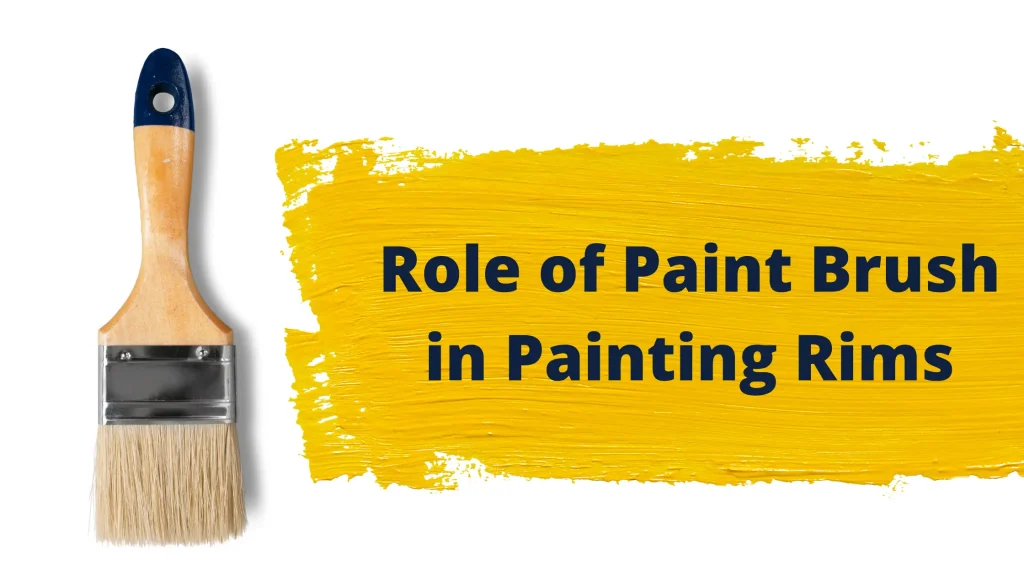 ROLE OF PAINT BRUSH IN PAINTING RIMS 
