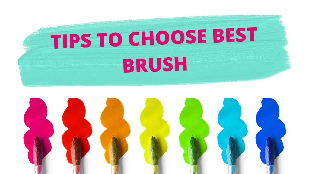 TIPS TO CHOOSE BEST PAINR BRUSH