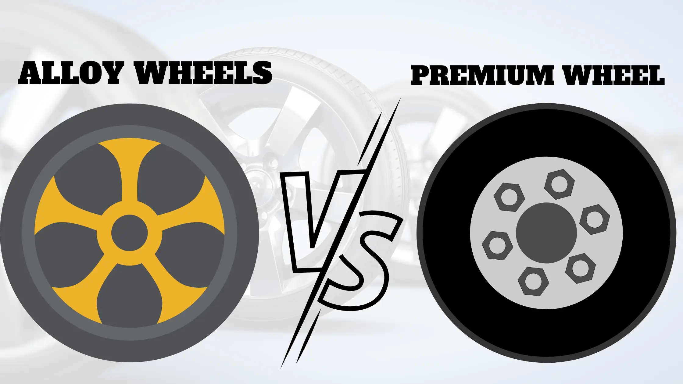 Alloy Wheels Vs Premium Wheels – Complete Guide 2022
