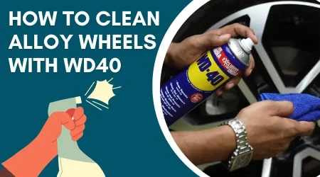 How To Clean Alloy Wheels With WD40 – The Ultimate Guide