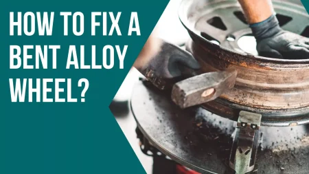 The 3 Best Ways To How To Fix A Bent Alloy Wheel?